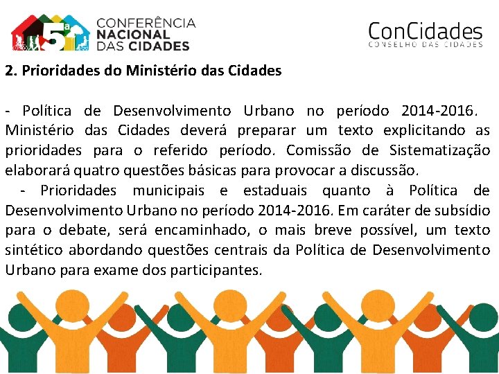 2. Prioridades do Ministério das Cidades - Política de Desenvolvimento Urbano no período 2014