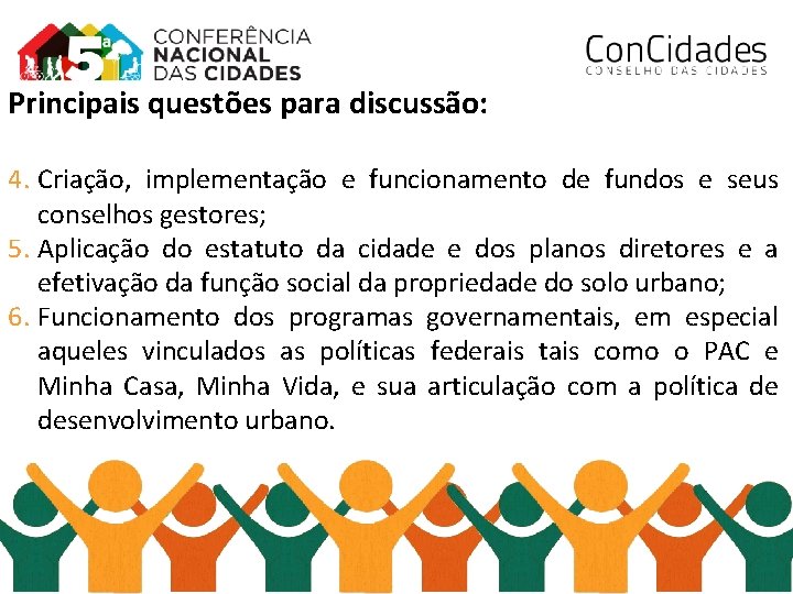 Principais questões para discussão: 4. Criação, implementação e funcionamento de fundos e seus conselhos