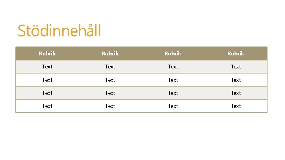 Stödinnehåll Rubrik Text Text Text Text 