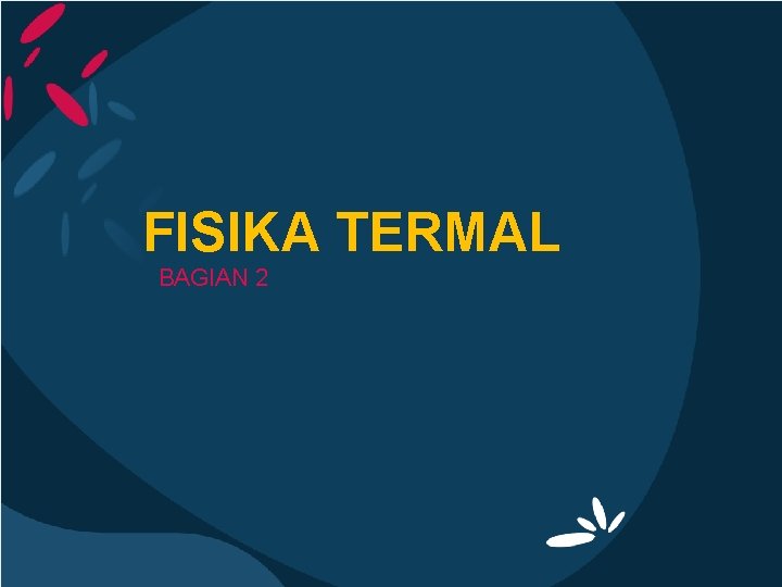 FISIKA TERMAL BAGIAN 2 