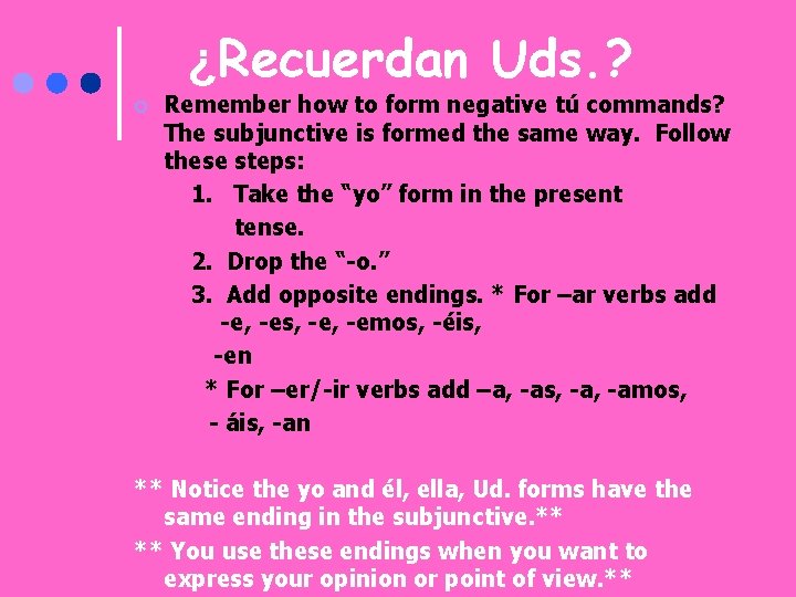 Subjunctive Form Command El Subjuntivo La formacin Recuerdan Uds Remember how
