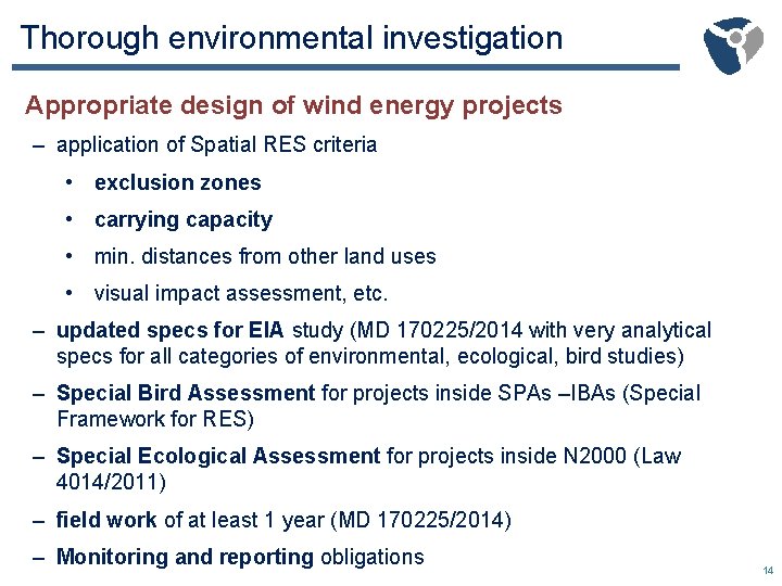 Thorough environmental investigation Appropriate design of wind energy projects – application of Spatial RES