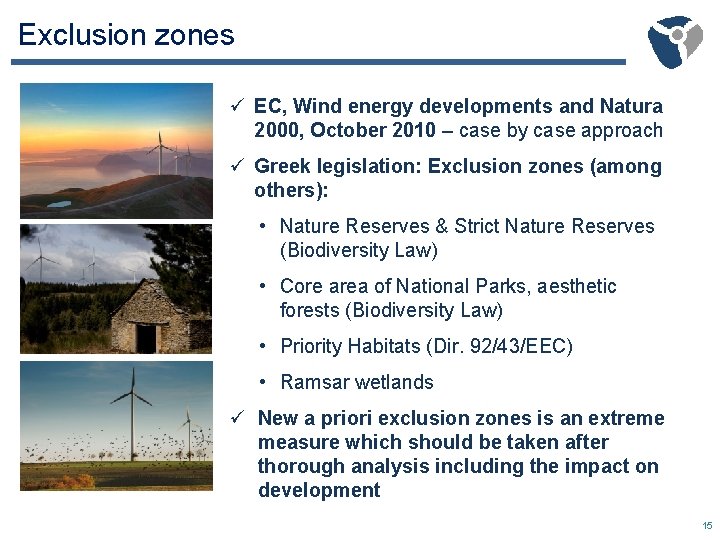 Exclusion zones ü EC, Wind energy developments and Natura 2000, October 2010 – case