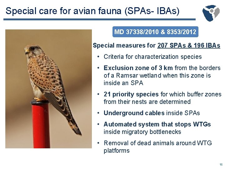 Special care for avian fauna (SPAs- IBAs) MD 37338/2010 & 8353/2012 Special measures for