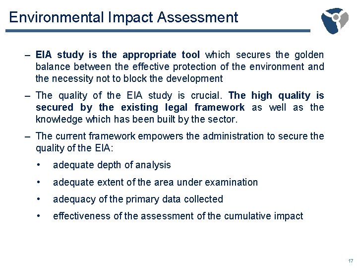 Environmental Impact Assessment – EIA study is the appropriate tool which secures the golden