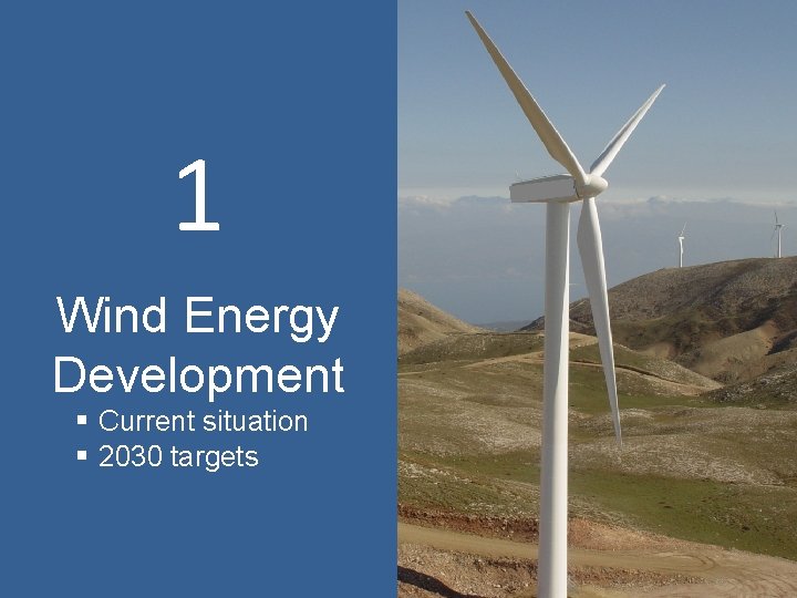 1 Wind Energy Development § Current situation § 2030 targets 