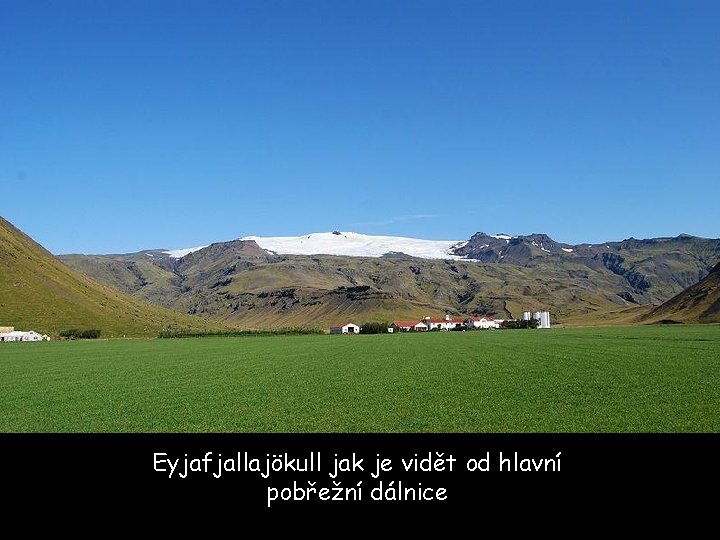 Eyjafjallajökull jak je vidět od hlavní pobřežní dálnice 