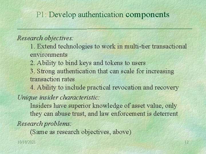 P 1: Develop authentication components Research objectives: 1. Extend technologies to work in multi-tier