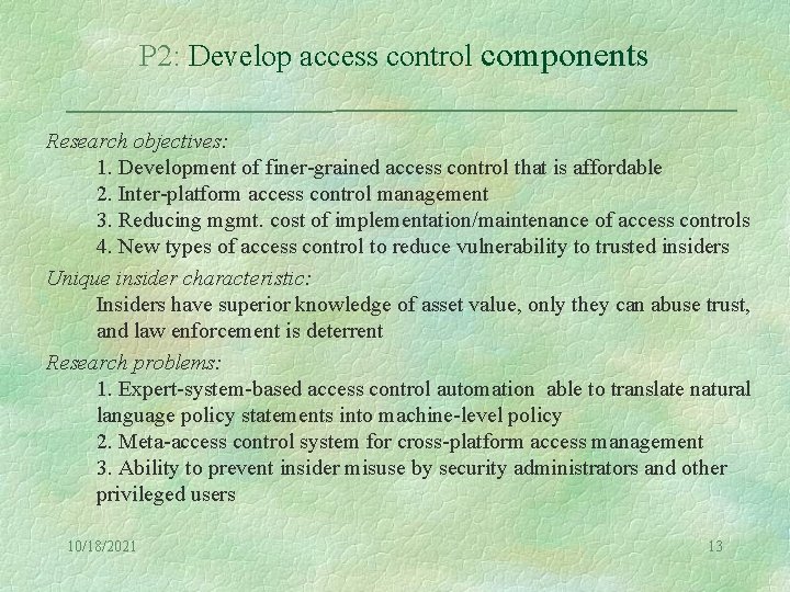 P 2: Develop access control components Research objectives: 1. Development of finer-grained access control