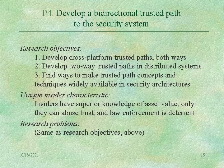 P 4: Develop a bidirectional trusted path to the security system Research objectives: 1.