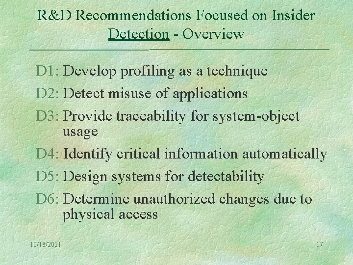 R&D Recommendations Focused on Insider Detection - Overview D 1: Develop profiling as a