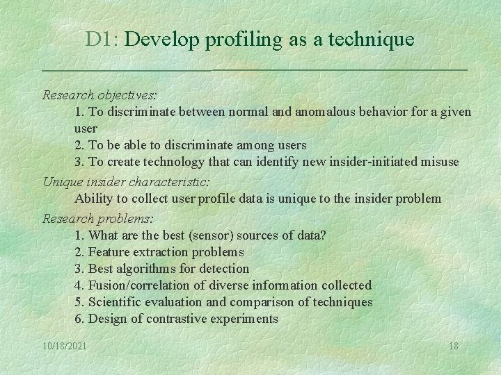 D 1: Develop profiling as a technique Research objectives: 1. To discriminate between normal