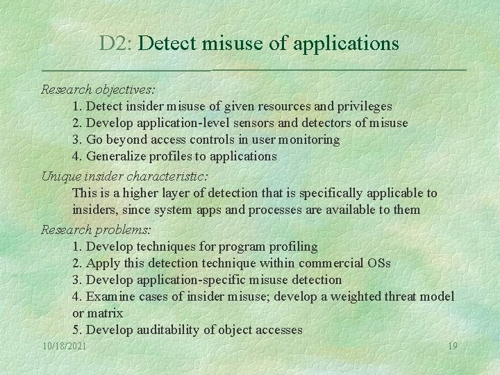 D 2: Detect misuse of applications Research objectives: 1. Detect insider misuse of given