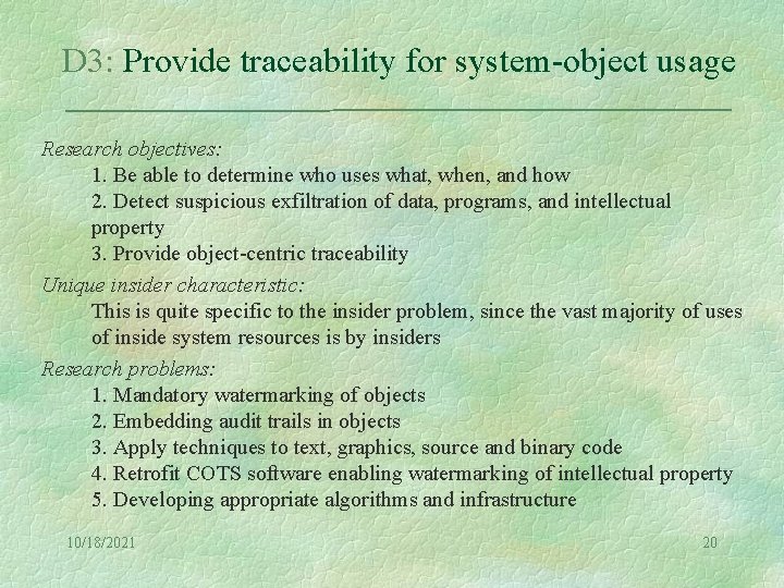 D 3: Provide traceability for system-object usage Research objectives: 1. Be able to determine
