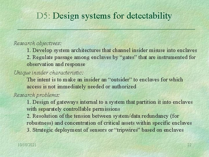 D 5: Design systems for detectability Research objectives: 1. Develop system architectures that channel