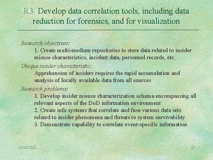 R 3: Develop data correlation tools, including data reduction forensics, and for visualization Research