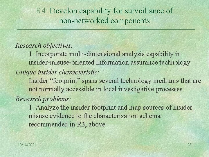 R 4: Develop capability for surveillance of non-networked components Research objectives: 1. Incorporate multi-dimensional