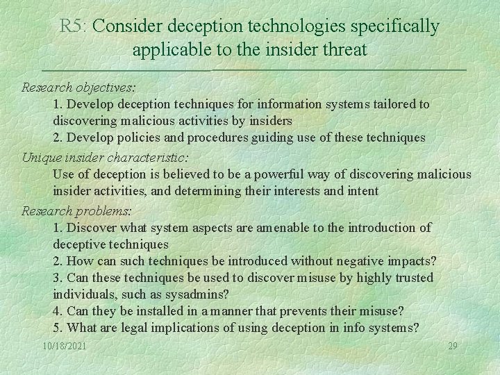 R 5: Consider deception technologies specifically applicable to the insider threat Research objectives: 1.
