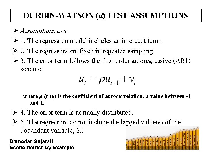 DURBIN-WATSON (d) TEST ASSUMPTIONS Ø Ø Assumptions are: 1. The regression model includes an