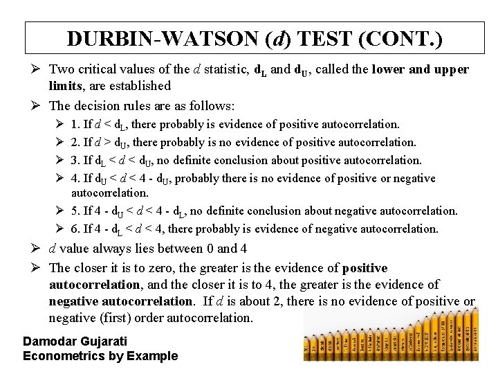 DURBIN-WATSON (d) TEST (CONT. ) Ø Two critical values of the d statistic, d.