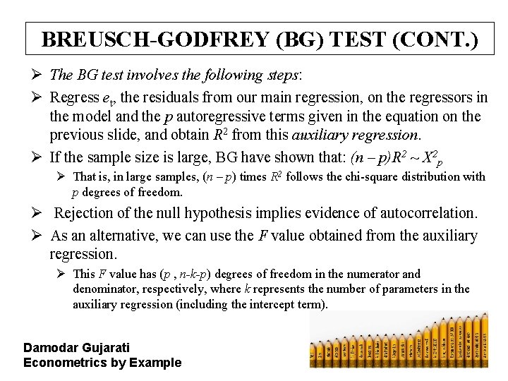 BREUSCH-GODFREY (BG) TEST (CONT. ) Ø The BG test involves the following steps: Ø