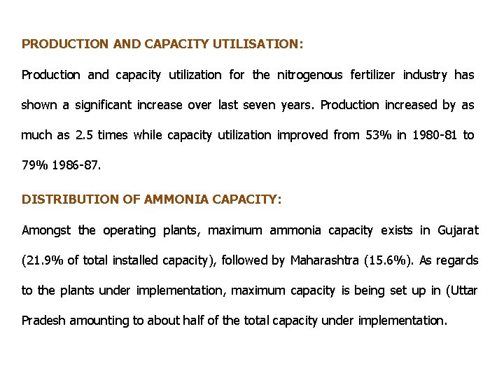 PRODUCTION AND CAPACITY UTILISATION: Production and capacity utilization for the nitrogenous fertilizer industry has PRODUCTION AND CAPACITY UTILISATION: Production and capacity utilization for the nitrogenous fertilizer industry has