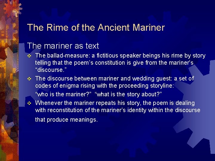 The Rime of the Ancient Mariner The mariner as text The ballad-measure: a fictitious