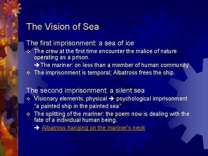 The Vision of Sea The first imprisonment: a sea of ice The crew at
