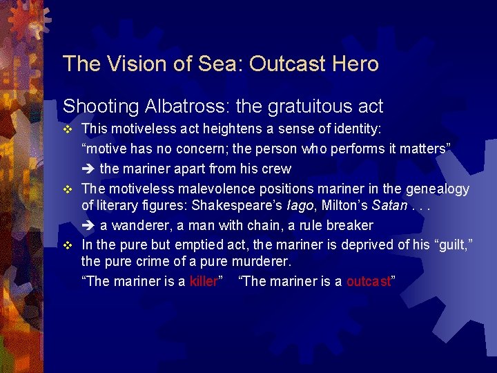 The Vision of Sea: Outcast Hero Shooting Albatross: the gratuitous act This motiveless act