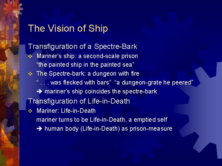 The Vision of Ship Transfiguration of a Spectre-Bark Mariner’s ship: a second-scale prison “the