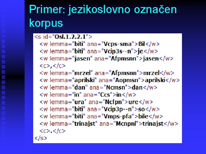 Primer: jezikoslovno označen korpus 