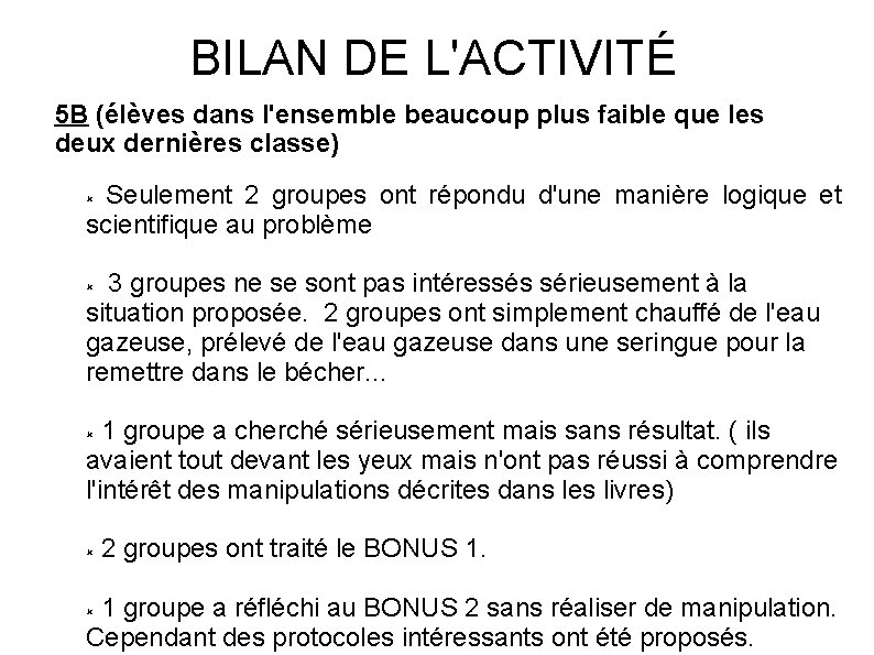 BILAN DE L'ACTIVITÉ 5 B (élèves dans l'ensemble beaucoup plus faible que les deux