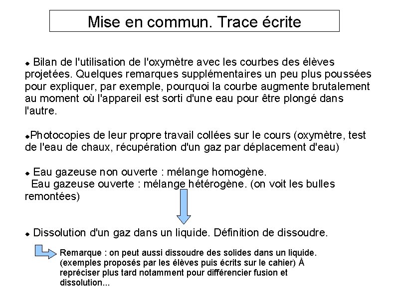 Mise en commun. Trace écrite Bilan de l'utilisation de l'oxymètre avec les courbes des