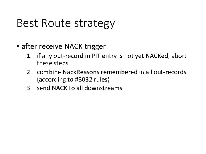 Best Route strategy • after receive NACK trigger: 1. if any out-record in PIT