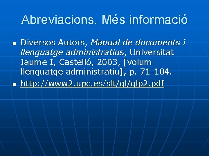 Abreviacions. Més informació n n Diversos Autors, Manual de documents i llenguatge administratius, Universitat