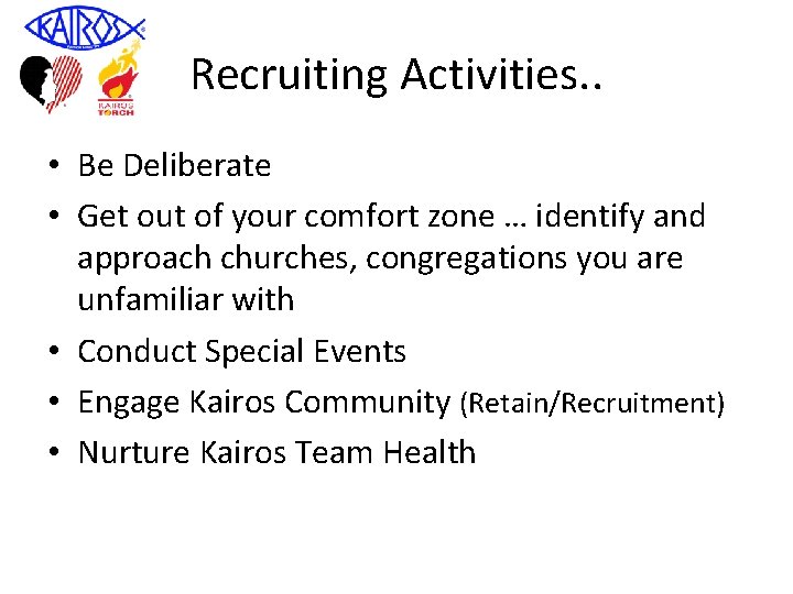 Recruiting Activities. . • Be Deliberate • Get out of your comfort zone …