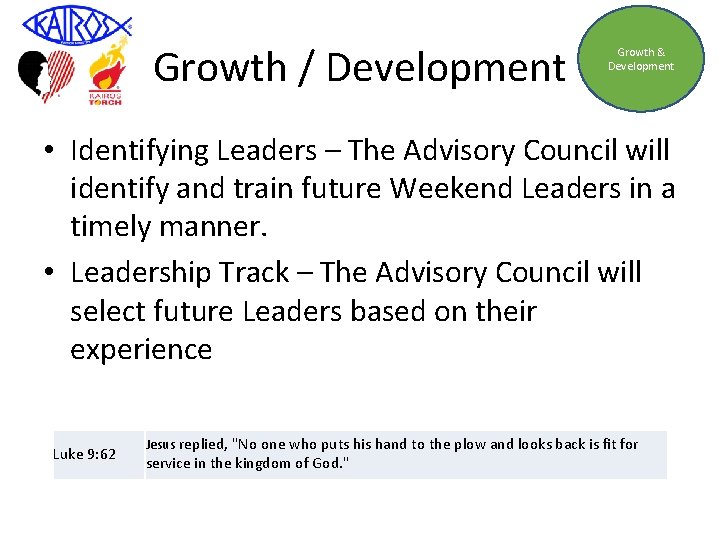 Growth / Development Growth & Development • Identifying Leaders – The Advisory Council will