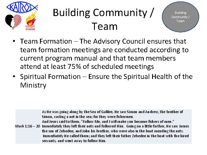 Building Community / Team • Team Formation – The Advisory Council ensures that team
