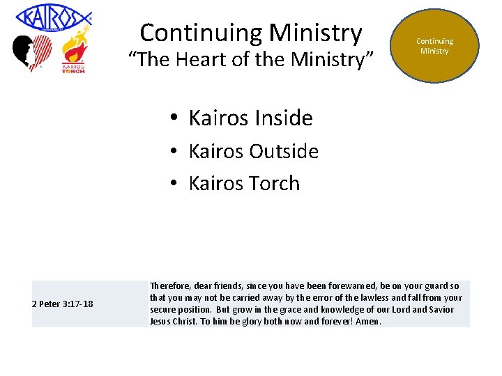 Continuing Ministry “The Heart of the Ministry” Continuing Ministry • Kairos Inside • Kairos