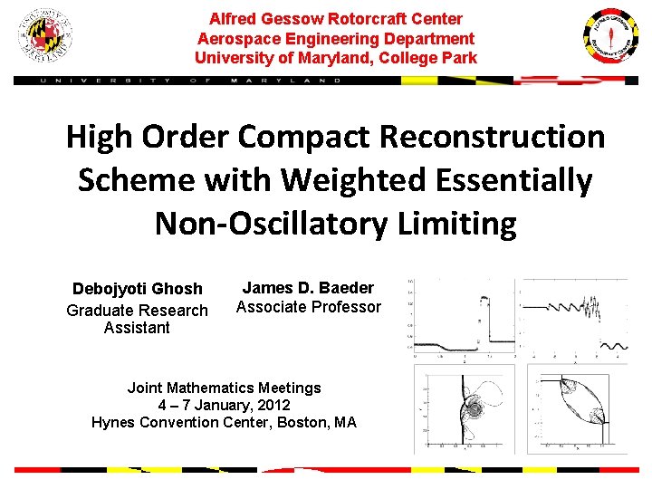 Alfred Gessow Rotorcraft Center Aerospace Engineering Department University of Maryland, College Park High Order