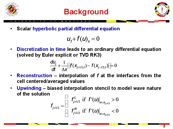 Background • Scalar hyperbolic partial differential equation • Discretization in time leads to an