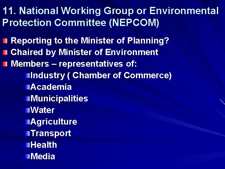 11. National Working Group or Environmental Protection Committee (NEPCOM) Reporting to the Minister of