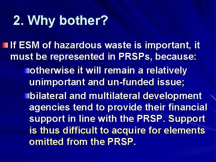 2. Why bother? If ESM of hazardous waste is important, it must be represented