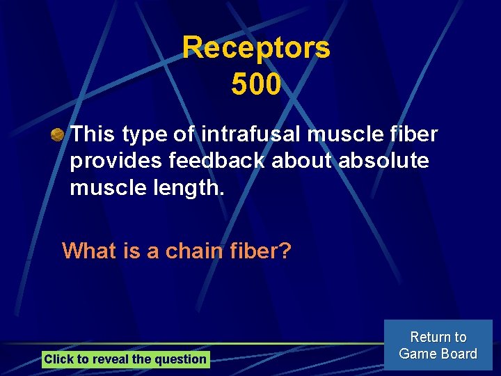 Receptors 500 This type of intrafusal muscle fiber provides feedback about absolute muscle length.