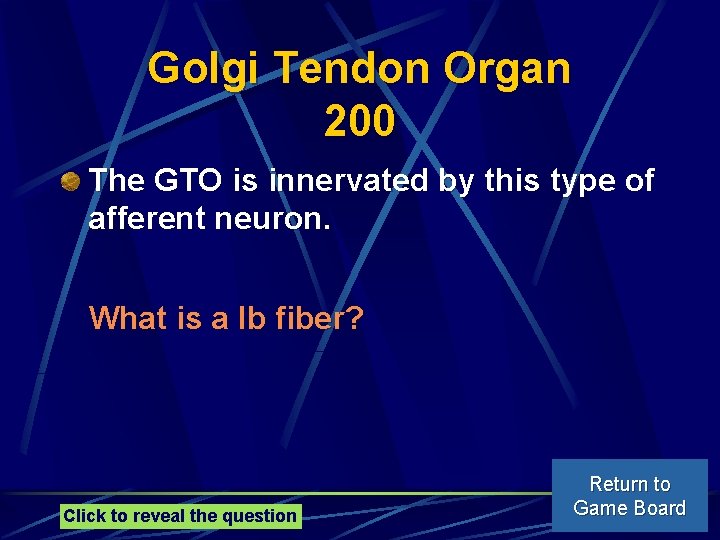 Golgi Tendon Organ 200 The GTO is innervated by this type of afferent neuron.