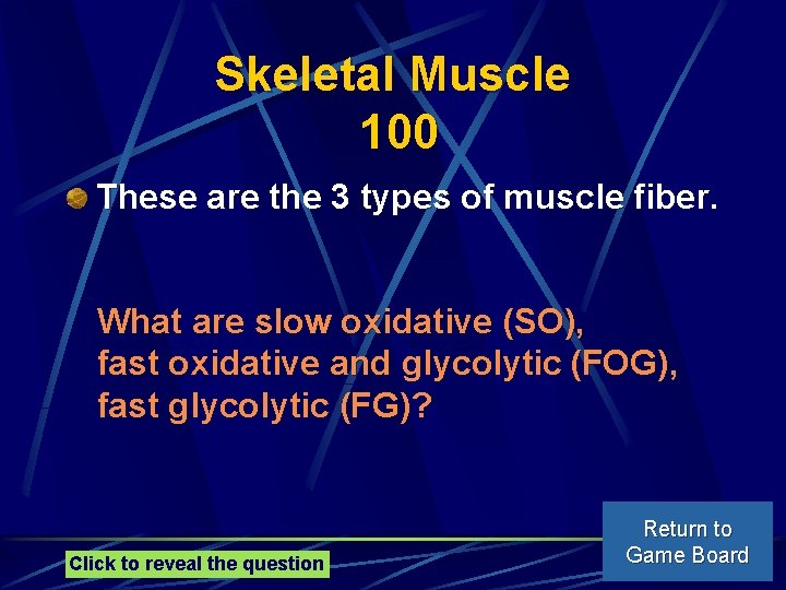 Skeletal Muscle 100 These are the 3 types of muscle fiber. What are slow