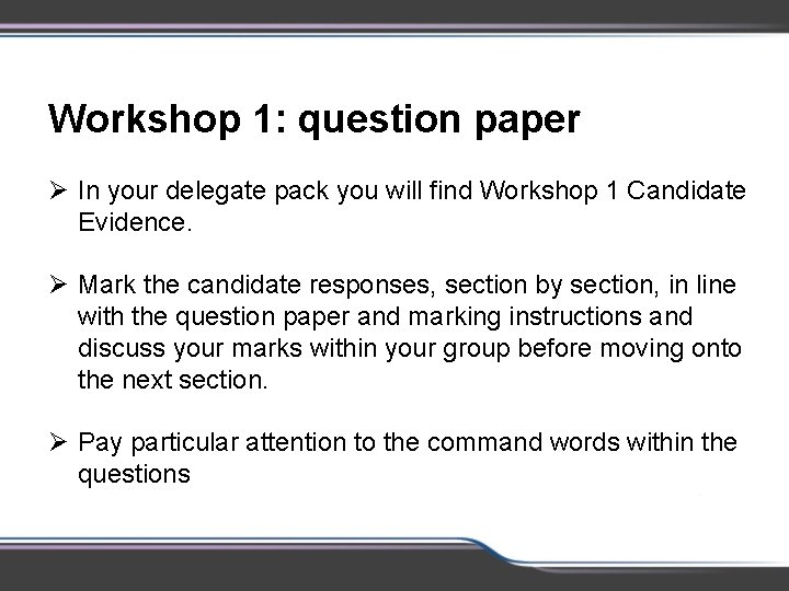 Workshop 1: question paper Ø In your delegate pack you will find Workshop 1