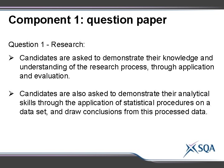 Component 1: question paper Question 1 - Research: Ø Candidates are asked to demonstrate