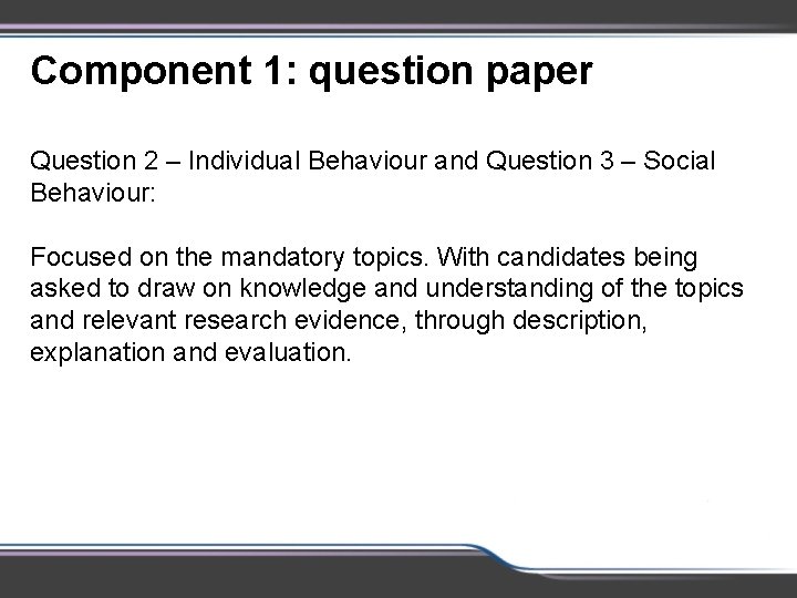 Component 1: question paper Question 2 – Individual Behaviour and Question 3 – Social