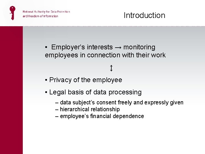 Introduction • Employer’s interests → monitoring employees in connection with their work ↕ •